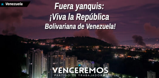 Fuera yanquis: ¡Viva la República Bolivariana de Venezuela!