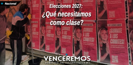 Elecciones 2027: ¿Qué necesitamos como clase?